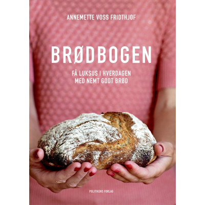 Brødbogen af Annemette Voss. Bagebog.
